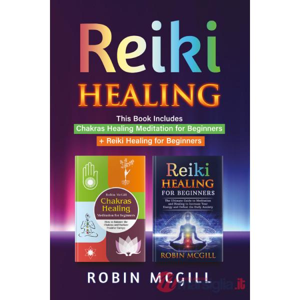 Chakras healing meditation for beginners. How to balance the chakras and radiate positive energy-Reiki healing for beginners