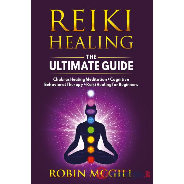 Reiki healing the ultimate guide