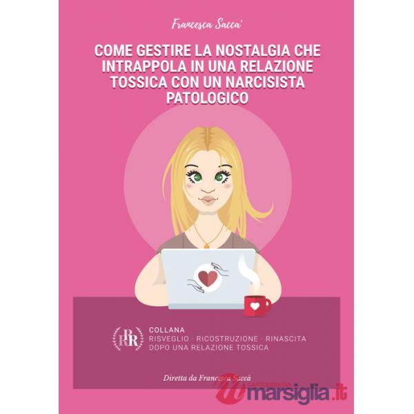 Come gestire la nostalgia che intrappola in una relazione tossica con un narcisista patologico