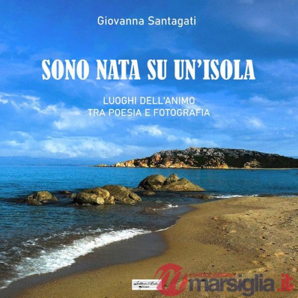 Sono nata su un'isola. Luoghi dell'animo tra poesia e fotografia