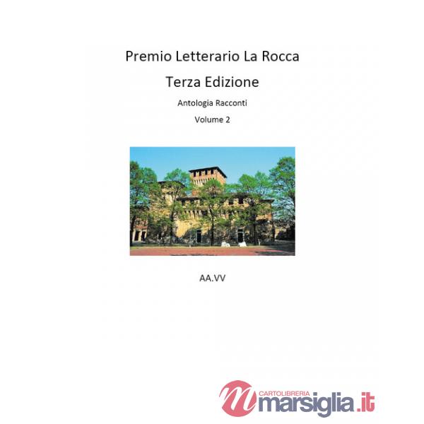 Premio letterario «La Rocca». Antologia racconti (2021). Vol. 2