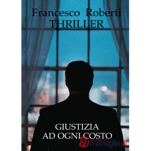 Giustizia ad ogni costo
