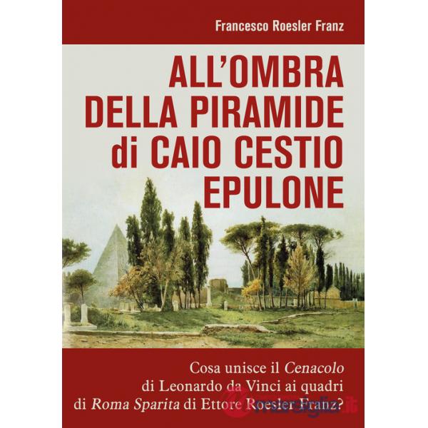 All'ombra della piramide di Caio Cestio Epulone