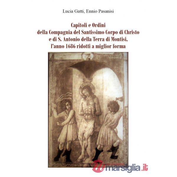 Capitoli e ordini della Compagnia del Santissimo Corpo di Christo e di S. Antonio della Terra di Montisi, l'anno 1686 ridotti a 