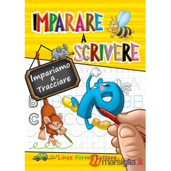Imparare a scrivere. Impariamo a tracciare linee, forme, lettere