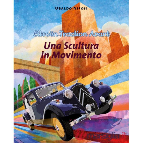 Citroën Traction Avant. Una scultura in movimento