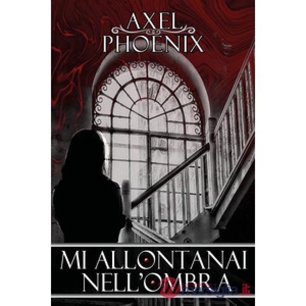 Mi allontanai nell'ombra