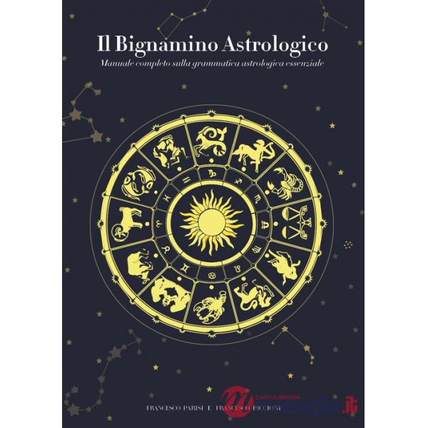 Bignamino astrologico. Manuale completo sulla grammatica astrologica essenziale (Il)