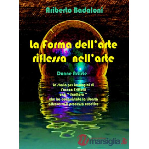 Forma dell'arte riflessa nell'arte. Donne artiste (La)