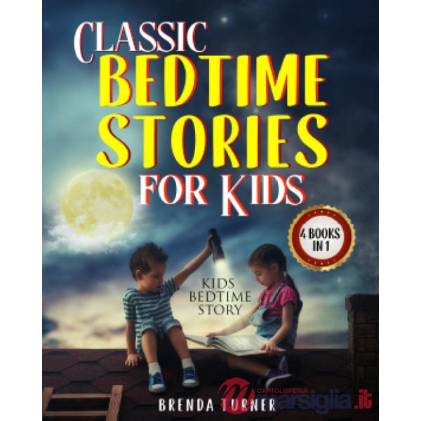 Classic bedtime stories for kids (4 books in 1)