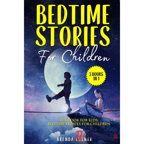Bedtime stories for children. The book for kids: bedtime stories for children
