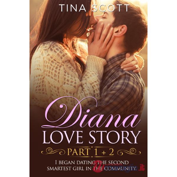 Diana love story. I began dating the second smartest girl in the community. Vol. 1-2