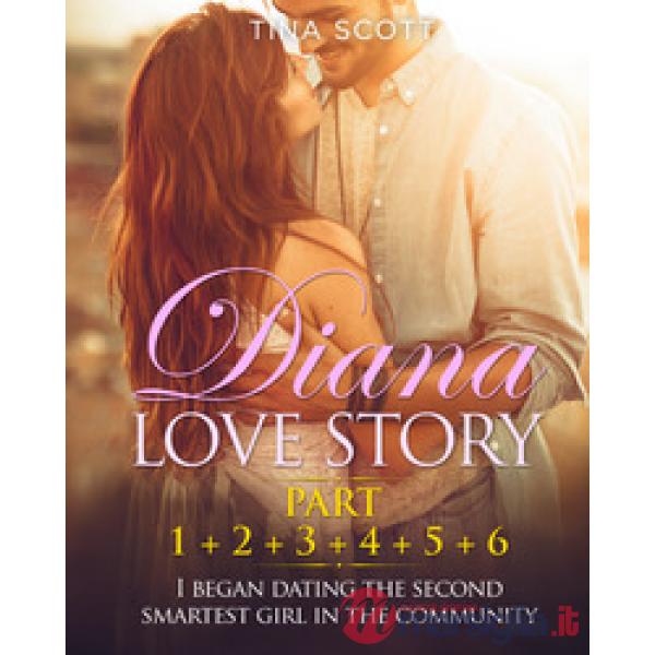 Diana love story. I began dating the second smartest girl in the community. Vol. 1-2-3-4-5-6