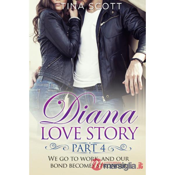 Diana love story. We go to work, and our bond becomes stronger. Vol. 4