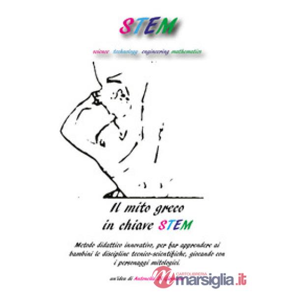 Mito greco in chiave STEM. Metodo didattico innovativo, per far apprendere ai bambini le discipline tecnico-scientifiche, giocan