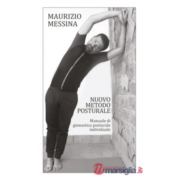 Nuovo metodo posturale. Manuale di ginnastica posturale individuale