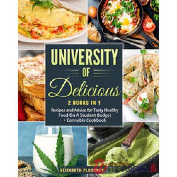 University of delicious: Recipes and advice for tasty healthy food on a student budget-Cannabis cookbook