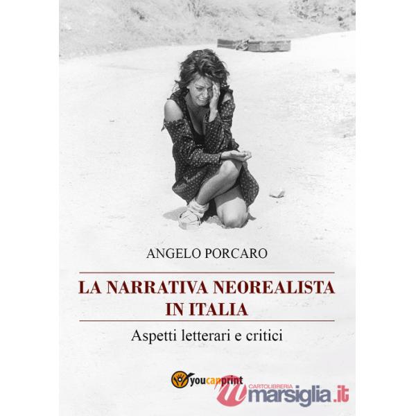 Narrativa neorealista in Italia. Aspetti letterari e critici (La)