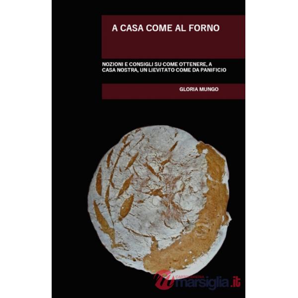 Casa come al forno. Nozioni e consigli su come ottenere, a casa nostra, un lievitato come da panificio (A)
