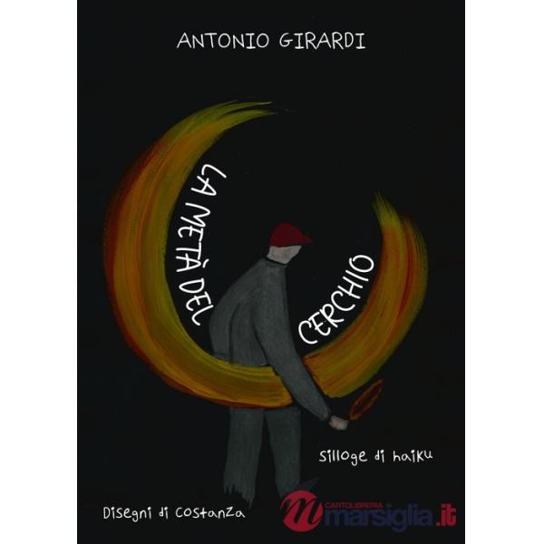 Metà del cerchio. Silloge di haiku (La)