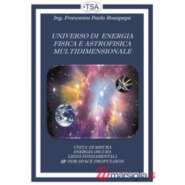 Universo di energia fisica e astrofisica multidimensionale