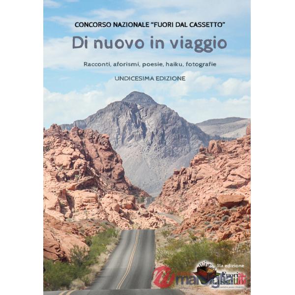 Concorso nazionale «Fuori dal cassetto». Di nuovo in viaggio. Racconti, aforismo, poesie, haiku, fotografie
