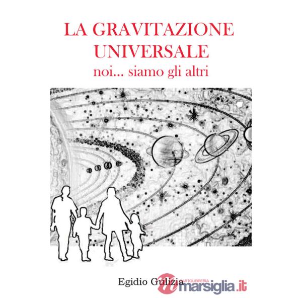 Gravitazione universale. Noi... siamo gli altri (La)