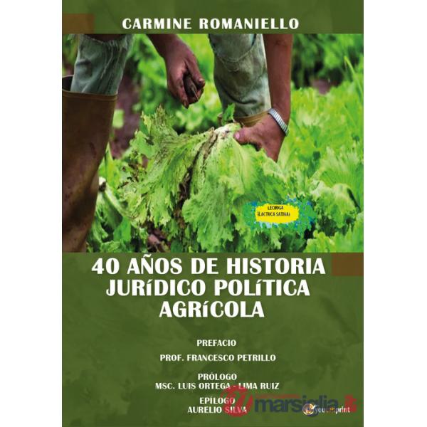 40 anos de historia Juridico Politica Agricola