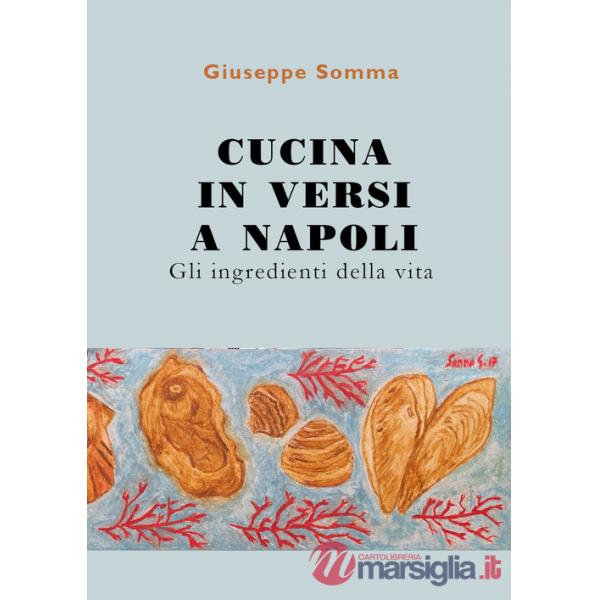 Cucina in versi a Napoli. Gli ingredienti della vita