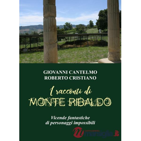 Racconti di Monte Ribaldo. Vicende fantastiche di personaggi impossibili (I)