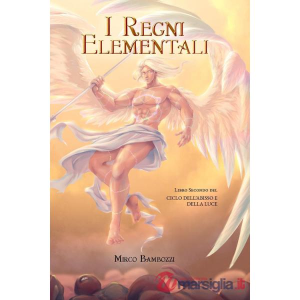 Regni elementali. Ciclo dell'abisso e della luce (I). Vol. 2