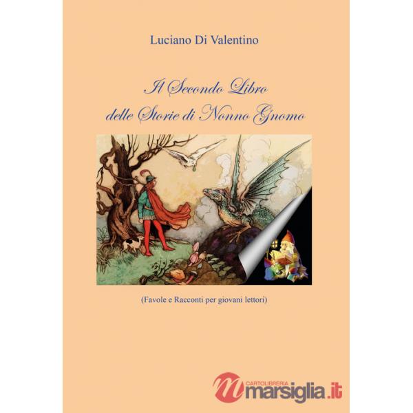 Secondo libro delle storie di Nonno Gnomo. Favole e racconti per giovani lettori (Il)