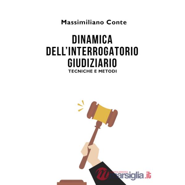 Dinamica dell'interrogatorio giudiziario: tecniche e metodi