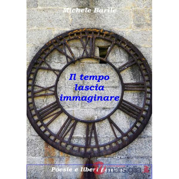 Tempo lascia immaginare (Il)