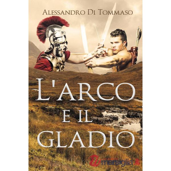 Arco e il gladio (L')