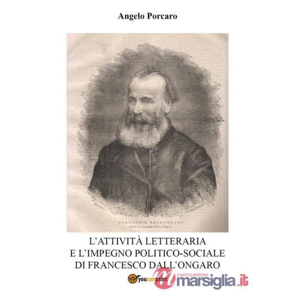 Attività letteraria e l'impegno politico-sociale di Francesco Dall'Ongaro (L')