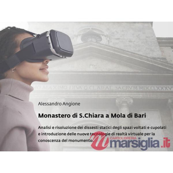 Monastero di S. Chiara a Mola di Bari. Analisi e risoluzione dei dissesti statici degli spazi voltati e cupolati e introduzione 