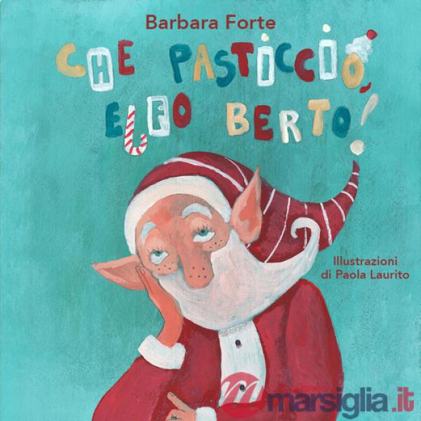 Che pasticcio, Elfo Berto!