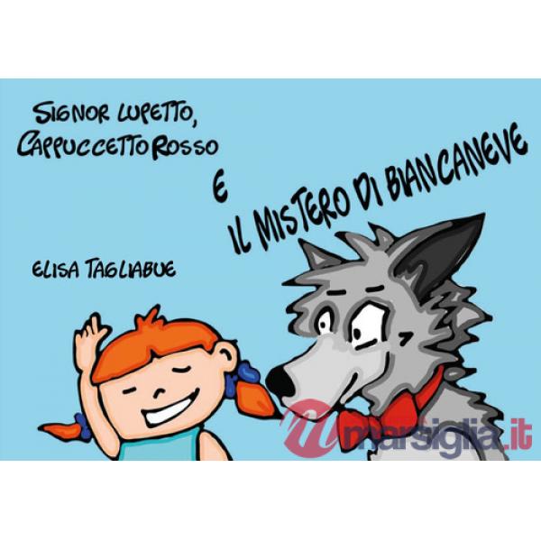 Signor Lupetto, Cappuccetto Rosso e il mistero di Biancaneve