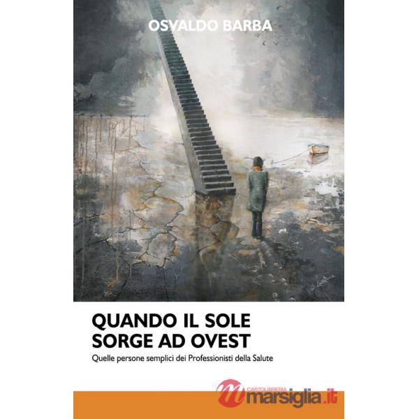Quando il sole sorge ad Ovest. Quelle persone semplici dei professionisti della salute