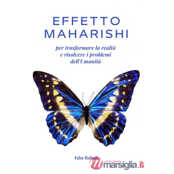 Effetto Maharishi per trasformare la realtà e risolvere i problemi dell'umanità