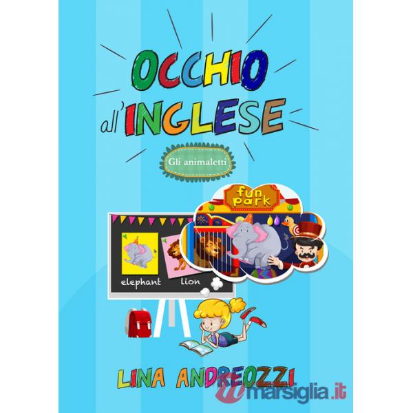 Occhio all'inglese. Gli animaletti. Ediz. illustrata
