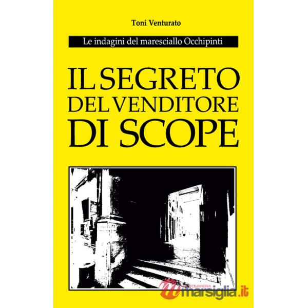 Segreto del venditore di scope. Le indagini del maresciallo Occhipinti (Il)