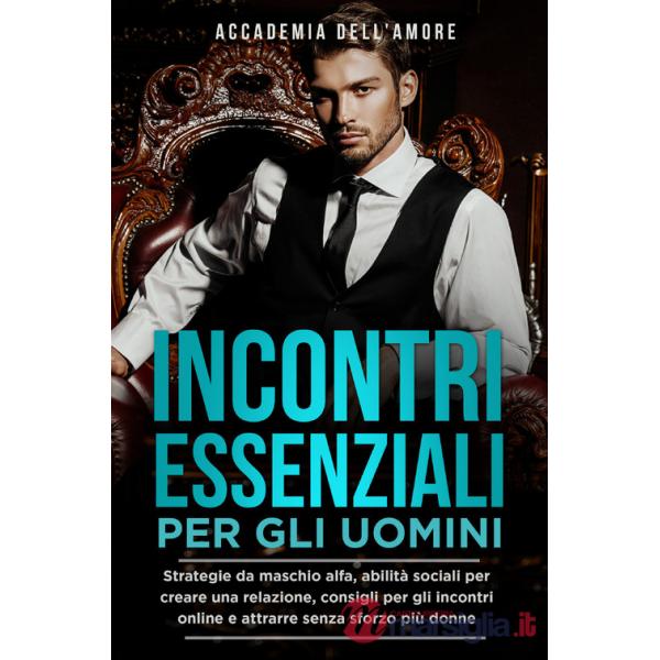 Incontri essenziali per gli uomini