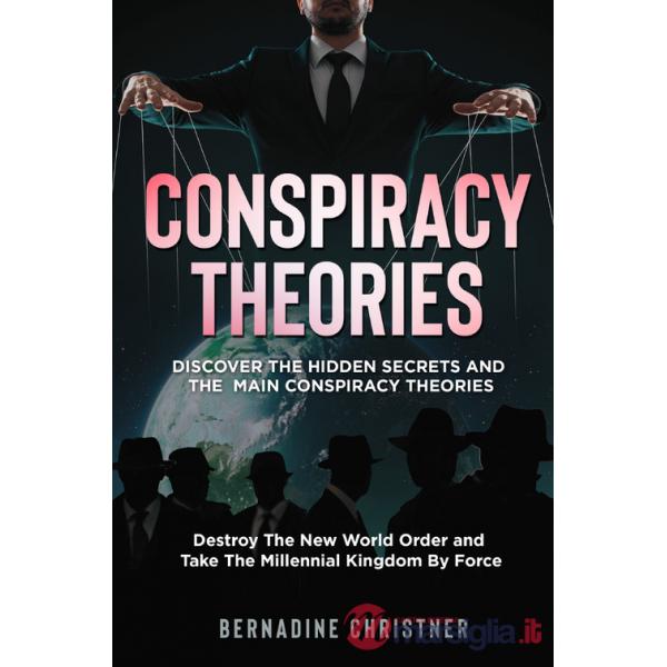 Conspiracy theories. Discover the hidden secrets and the main conspiracy theories. Destroy the new world order and take the mill
