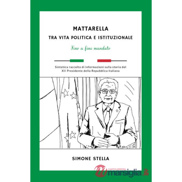 Mattarella: tra vita politica e istituzionale. Fino a fine mandato
