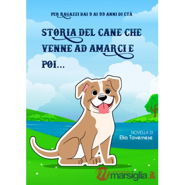 Storia del cane che venne ad amarci e poi...