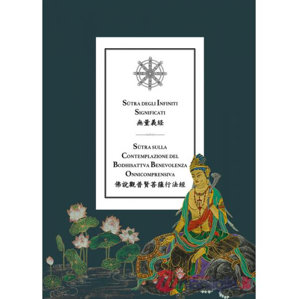Sutra degli infiniti significati. Sutra sulla contemplazione del bodhisattva benevolenza onnicomprensiva