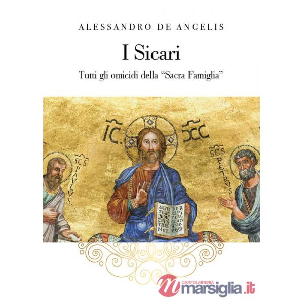 Sicari. Tutti gli omicidi della «Sacra Famiglia» (I)