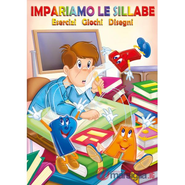 Impariamo le sillabe. Esercizi giochi disegni